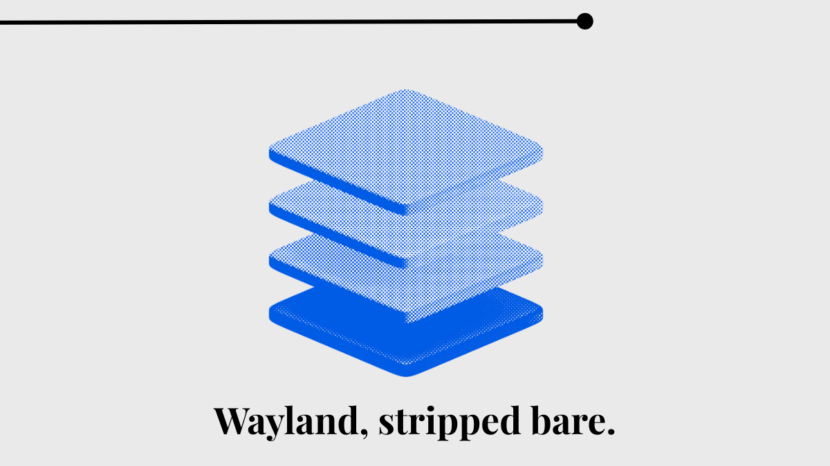 Can Wayland Run Without a Compositor?